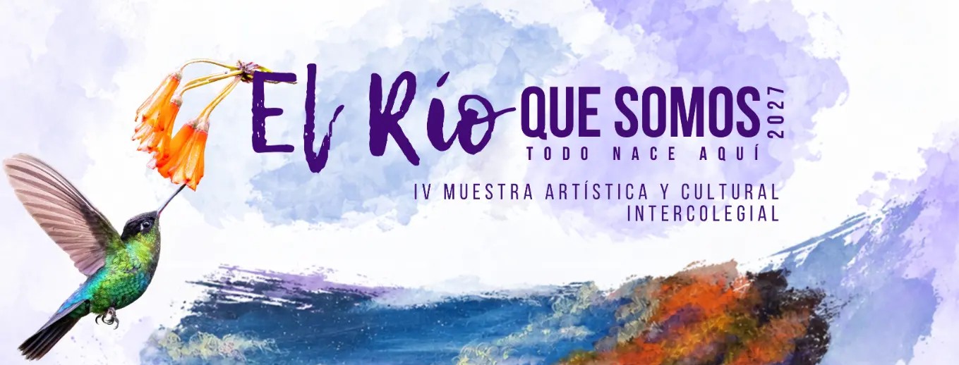 Encabezado del cartel de El Río Que Somos 2027 con el nombre de la IV Muestra Artística y Cultural Intercolegial